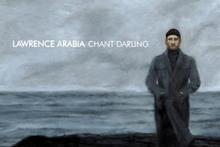 Lawrence Arabia's album Chant Darling Lawrence Arabia's album Chant Darling