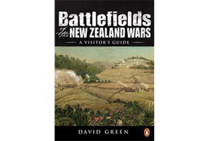 Book cover of Battlefields of the New Zealand Wars: A Visitor's Guide. Photo / Supplied