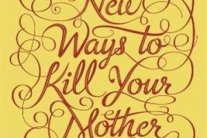 Book cover of New Ways to Kill Your Mother by Colm Toibin. Photo / Supplied