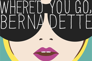 Book cover of Where'd You Go, Bernadette by Maria Semple. Photo / Supplied