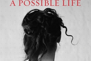 Book cover of A Possible Life. Photo / Supplied