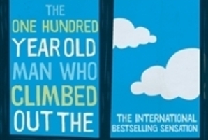 Book cover of The One Hundred Year Old Man Who Climbed Out the Window and Disappeared. Photo / Supplied