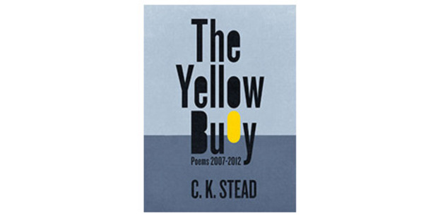 'The Yellow Buoy: Poems 2007-2012' by C.K. Stead. Photo / Supplied