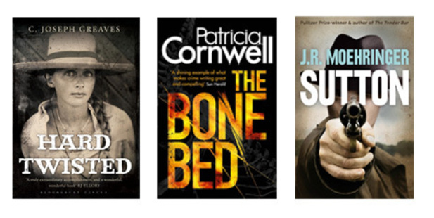 Hard Twist by C. Josheph Greaves, The Bone Bed by Patrick Cornwell and Sutton by J.R. Moehringer. Photo / Supplied