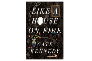 'Like a house on fire' by Cate Kennedy. Photo / Supplied