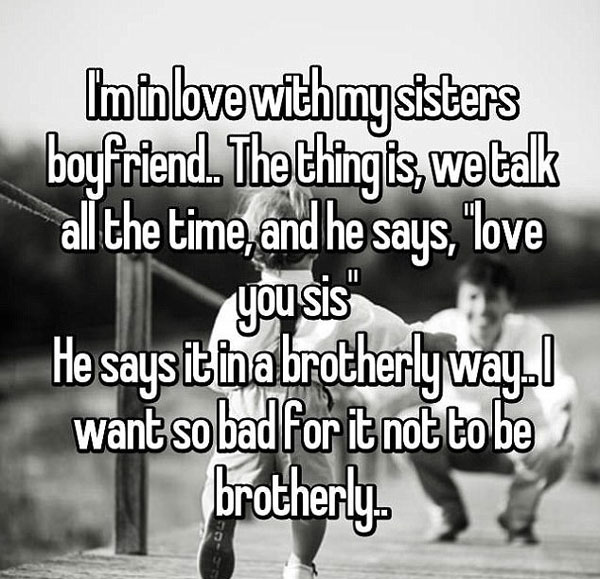 While this woman knows that her sister's boyfriend loves her she is sure that it is totally platonic. Photo / Whisper